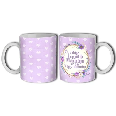 Anyák napi bögre - "A világ legjobb Mamája az én Nagymamám" felirattal